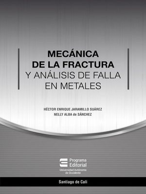 cover image of Mecánica de la fractura y análisis de falla en metales